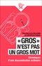 Daria Marx et Eva Perez-Bello - "Gros" n'est pas un gros mot - Chronique d'une discrimination ordinaire.