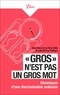 Daria Marx et Eva Perez-Bello - "Gros" n'est pas un gros mot - Chronique d'une discrimination ordinaire.