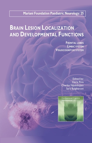 Brain Lesion Localization and Developmental Functions. Frontal lobes - Limbic system - Visuocognitive system