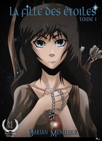 Darian Meneldur - La fille des étoiles - Tome 1 - Saga d'heroic fantasy.
