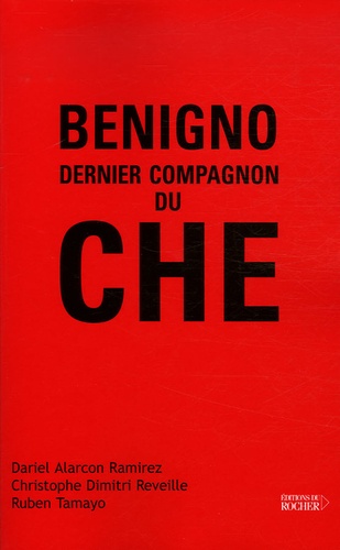 Benigno, Dernier Compagnon du Che