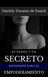 Livres téléchargement électronique gratuit 23 Pasos y un Secreto Escondido para el Empoderamiento par Dariela Tavarez de Fasick  9798215272961 (French Edition)
