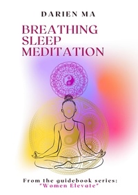  Darien Ma - Breathing, Sleep, Meditation - "Women Elevate", #1.