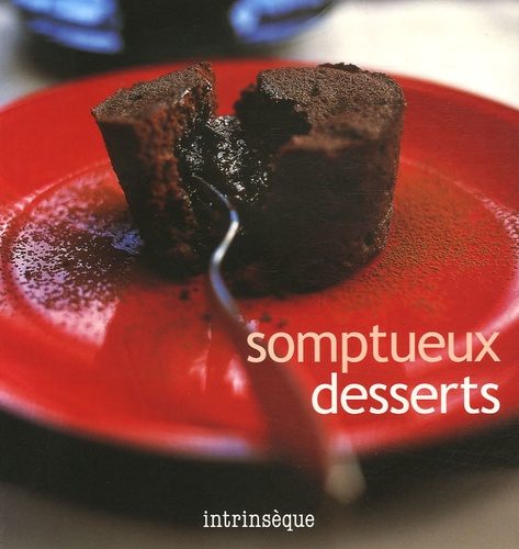 Michel Chevrier et Darina Allen - Somptueux desserts.