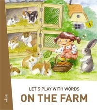 Darinka Kobal et Polona Kosec - Let's play with words… On the farm - The essential vocabulary.