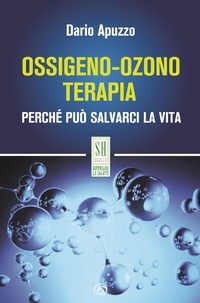 Dario Apuzzo - Ossigeno-Ozono Terapia - Perché può salvarci la vita.