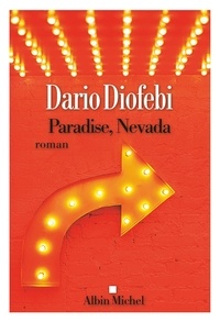 Dario Diofebi - Paradise, Nevada - (Ce ne sont pas les gagnants qui ont bâti cette ville).