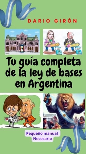  DARIO GIRON - Tu guia completa de la ley de bases en Argentina - Negocios y politica mundial, #1.