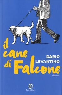 Dario Levantino - Il cane di Falcone.