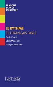 Dario Pagel et Edith Madeleni - Le rythme du français parlé.