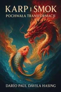 Karp i Smok “Pochwała Transformacji”