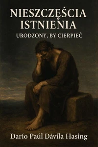 Nieszczęścia Istnienia "Urodzony, By Cierpieć”