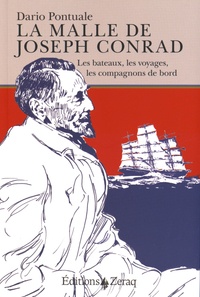 Dario Pontuale - La malle de Joseph Conrad - Les bateaux, les voyages, les compagnons de bord.