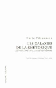 Darío Villanueva - Les galaxies de la rhétorique - Les puissants satellites du littéraire.
