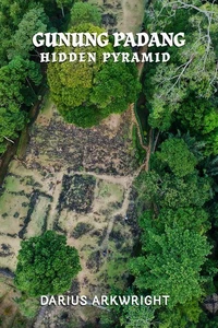 Gunung Padang Hidden Pyramid