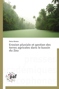 Darius Bossou - Erosion pluviale et gestion des terres agricoles dans le bassin du Zou.