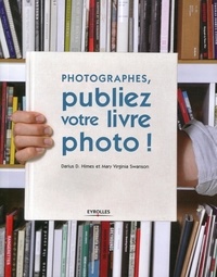 Darius D Himes et Mary Virginia Swanson - Photographes, publiez votre livre photo !.