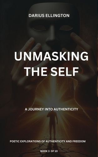  Darius Ellington - Unmasking The Self A Journey Into Authenticity - Personal Growth and Self-Discovery, #3.