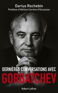 Darius Rochebin - Dernières conversations avec Gorbatchev.