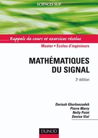Dariush Ghorbanzadeh et Pierre Marry - Mathématiques du signal - 3e éd. - Rappels de cours et exercices résolus.