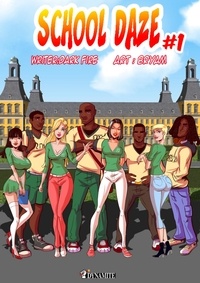  Dark fire et  Bryam - School Daze - tome 1.