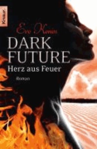 Dark Future 02: Herz aus Feuer.
