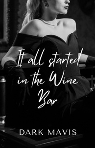  Dark Mavis - It all started in the Wine Bar.