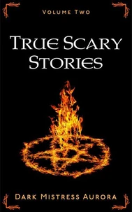 True Scary Stories: Volume Two