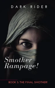 Smother Rampage! Book Five: The Final Smother!