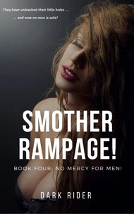 Smother Rampage!: Book Four: No Mercy for Men!