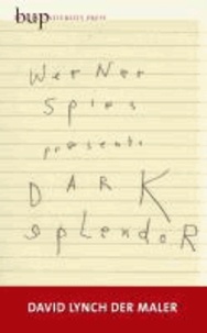 Dark splendor / Dunkler Glanz - David Lynch der Maler.