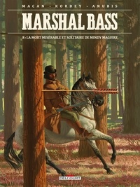 Darko Macan - Marshal Bass T08 - La Mort misérable et solitaire de Mindy Maguire.