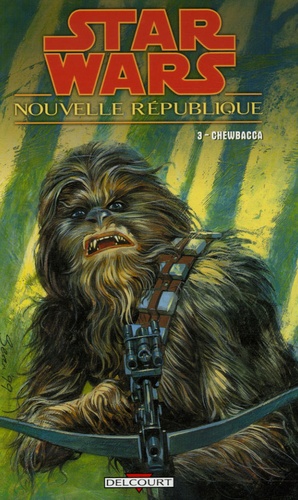 Star wars - Nouvelle République Tome 3 Chewbacca