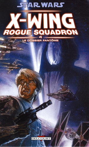 Darko Macan - Star Wars X-Wing Rogue Squadron Tome 4 : Le dossier fantôme.