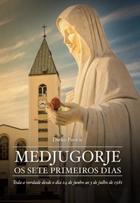  DARKO PAVICIC - Medjugorje - os sete primeiros dias.