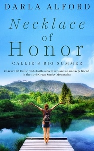  Darla Alford - Necklace of Honor: Callie's Big Summer.