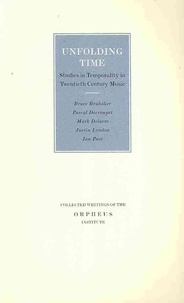 Darla Crispin - Unfolding time - Studies in Temporality in Twentieth Century Music.