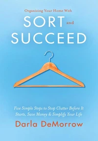 Organizing Your Home with SORT and SUCCEED