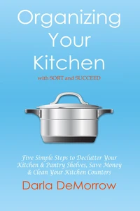 Organizing Your Kitchen with SORT and Succeed