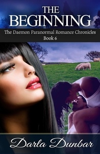  Darla Dunbar - The Beginning - The Daemon Paranormal Romance Chronicles, #6.