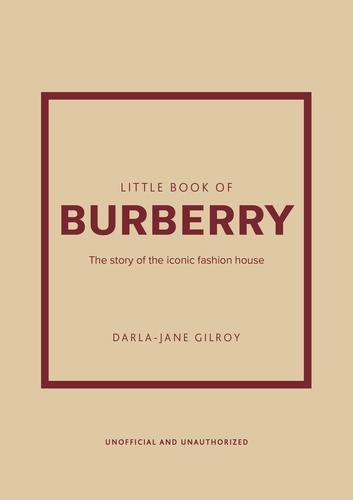 Little book of Burberry. The story of the iconic fashion house