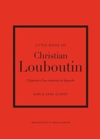 Darla-Jane Gilroy - Little Book of Louboutin.