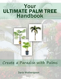  Darla Wotherspoon - Your Ultimate Palm Tree Handbook.