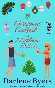  Darlene Byers - Christmas Cocktails &amp; Mistletoe Kisses - Cocktails &amp; Kisses Series, #1.