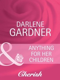 Darlene Gardner - Anything for Her Children.