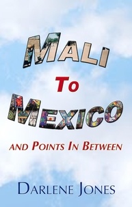  Darlene Jones - Mali to Mexico and Points in Between.