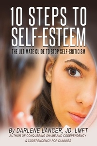  Darlene Lancer JD LMFT - 10 Steps to Self-Esteem.