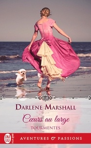 Darlene Marshall - Tourmentes Tome 2 : Coeurs au large.