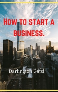 Meilleurs forums pour télécharger des livres How To Start A Bussiness 9798215895269  par Darlington Gatsi