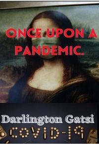  Darlington Gatsi - Once Upon A Pandemic.